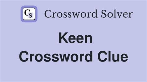 keen crossword clue|keen crossword tracker.